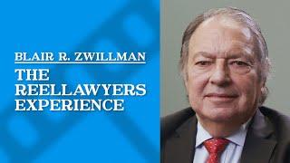 The ReelLawyers Experience | Blair R. Zwillman