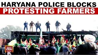 Mega Farmers Protest March To Delhi | Haryana Police Blocks Protesting Farmers | India Today