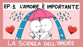 L'amore è importante  Ep.1/3 La Scienza Dell'Amore (La serie)