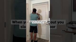 When your dad finds out you slammed your door #comedy #comedyvideo #dad #theclassiiics #dads
