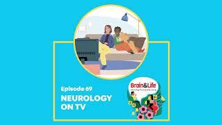 Neurology on TV: Separating Fact From Fiction (Brain & Life Podcast)