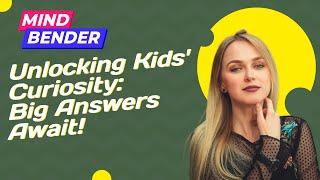 "Kids' Curiosity Corner: Answering the Universe's Littlest Questions" || MindBenderHQ