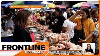 Presyo ng manok at baboy sa Balintawak Market, tumaas | Frontline Pilipinas