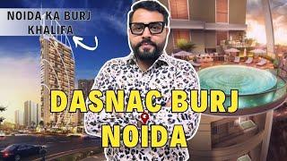 Dasnac Burj Noida - 4BHK Apartment | Tour Sector -75 | Chirag Kapoor | 9299800005