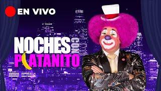  En Vivo | 24/7 | Noches con Platanito