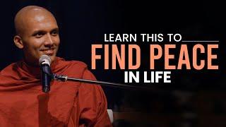 Learn this to Find Peace in Life | Buddhism In English