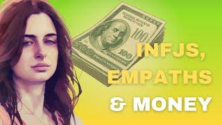 Why INFJs & Empaths Struggle With Money