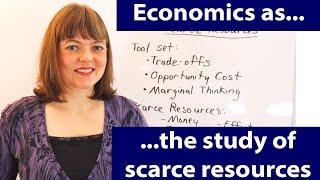 Economics as the Study of Scarce Resources