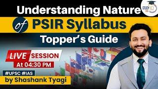 PSIR Syllabus Sharp Analysis | Exam’s Demand | UPSC CSE Merit List | Strategy