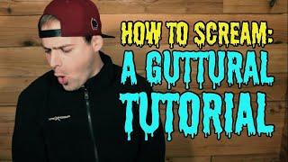 How To Scream: Guttural Tutorial