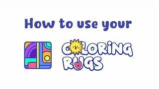 How to use your Coloring Rugs