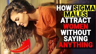 How Sigma Males Attract WOMEN Without Saying Anything - Social Psychology Mantras