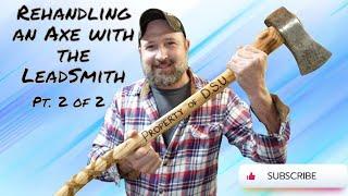 Rehandling an Axe with the LeadSmith pt. 2 of 2 #axe #woodworking #axerestoration #woodburningart