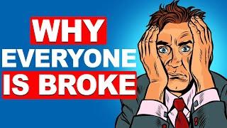 Why Everyone Is BROKE: 10 Reasons WHY