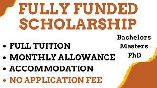 Fully Funded scholarship, Full Tuition, Living Expenses, No Application Fee, BSc/MSc/PhD