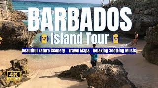 Stunning 4K TOUR of BARBADOS ISLAND – Calming Music & Travel Maps