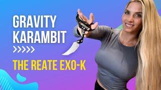 A Gravity Karambit?! The Reate EXO-K Full Review