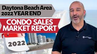 Daytona Beach Area Condo Sales 2022 Year End