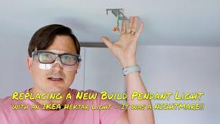 Replacing a New Build Pendant Light fitting with an IKEA Hektar Light - It was a NIGHTMARE