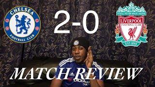 Chelsea vs Liverpool 2-0 MATCH REVIEW