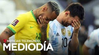 Crece polémica por suspensión del partido Brasil-Argentina | Noticias Telemundo