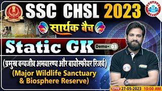 SSC CHSL 2023, Major Wildlife Sanctuary & Biosphere Reserve, Static GK सार्थक बैच Class Demo 03