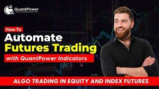 How to Automate Indicator Strategies for Index & Stock Futures Trading | Using QuantPower Signals