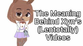 The Meaning Behind Xyn’s (Lentotally) New Videos | Gacha Club | Oc Change