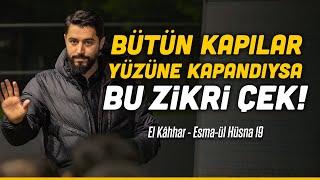 Bütün Kapılar Yüzüne Mi Kapandı ? BU ZİKRİ ÇEK ! - Esma'ül Hüsna - El Kahhar | Onur Kaplan