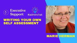 Writing Your Own Self Assessment with Marie Herman #adminchat webinar