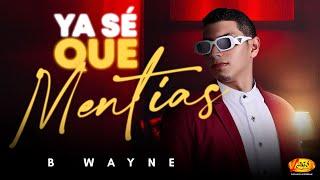 Ya Se Que Mentías - B Wayne (Audio Oficial)