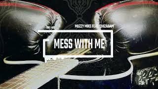 Muzzy Mike - Mess With Me (Feat. Chizabam) (OFFICIAL AUDIO)