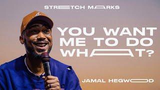 YOU WANT ME TO DO WHAT ? | JAMAL HEGWOOD | FORWARD CITY CHURCH