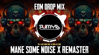 MAKE SOME NOISE - (REMASTERED TRACK) | DJ AKASH SK X NILAJ NK |