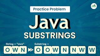 Java Substring | School Practice Problem | GeeksforGeeks School