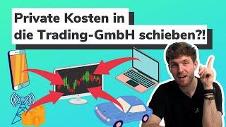 So verlagerst du deine privaten Kosten in deine Trading-GmbH um Steuern zu sparen