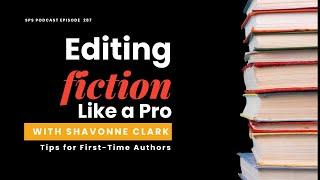 How to Edit Your Fiction Like a Pro: Tips for First-Time Authors with Shavonne Clarke