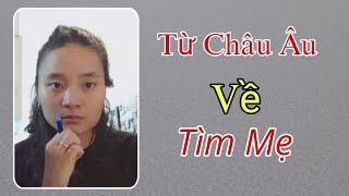 ( 1404 ) Cháu gái từ Châu Âu về tìm Mẹ. Có tên Mẹ. Hi vọng sớm tìm ra. Mong cộng đồng giúp đỡ.