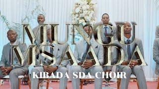 MUNGU MSAADA - SDA Church Choir - Kibada, OFFICIAL VIDEO 4K