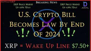 Ripple/XRP-BREAKING: U.S. Crypto Bill Becomes Law By End Of 2024, XRP = Wake Up Line