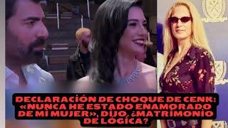 Declaración de choque de Cenk: «Nunca he estado enamorado de mi mujer», dijo. ¿Matrimonio de lógica?