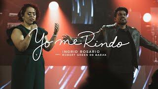 YO ME RINDO | Ingrid Rosario, Robert Green de Barak (Video Oficial)