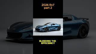 2026 Mazda RX7! part2 #MazdaRX7 #RX7Concept #MazdaSportsCar #FutureCars #JapaneseCars #viral #fypシ゚