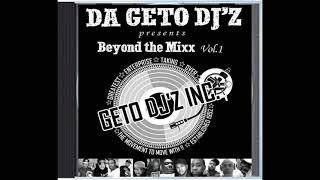 Geto DJ'z Inc. - Beyond The Mixx Vol 1