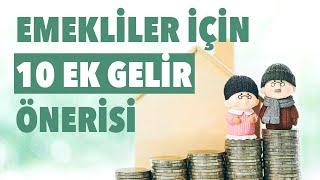 Emekliler için 10 ek gelir önerisi