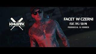 Kwiatek feat. TPS, Edi PN - Facet w czerni prod. DJ Gondek