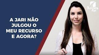 A JARI não julgou meu recurso em 30 dias, e agora?