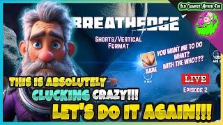 Breathedge SHORTS/VERTICAL FORMAT - First Run - Are you Clucking Serious?