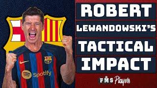 How Lewandowski Will Change Barcelona | Why Did Barcelona Sign Lewandowski? |