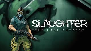 Slaughter: The Lost Outpost (Slaughter 4) ( Android | iOS | Steam | Nintendo Switch )